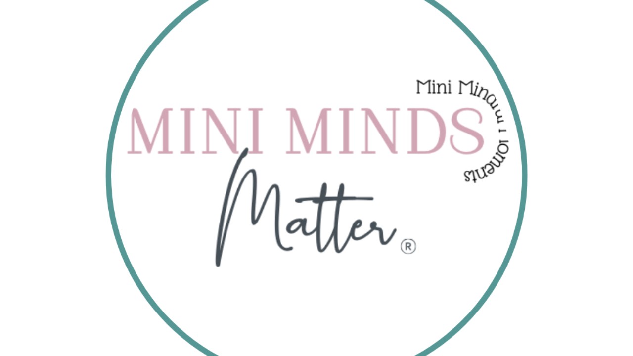 Mini Minds Matter